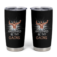 Hallowed Be Thy Gains Tumbler Cup Funny Jesus Workout Motivation Bodybuilding Fitness