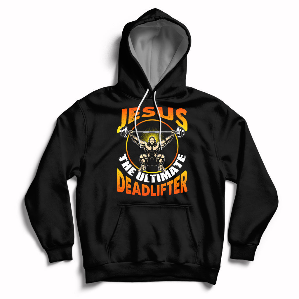 Jesus The Ultimate Deadlifter Funny Jesus Lifting Funny Gym Workout Bodybuilding Funny Jesus Shirt, Jesus Believer, Religious Shirt Hoodie - Wonder Print Shop