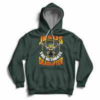 Forest green pullover hoodie with colorful “Jesus the Ultimate Deadlifter” lifting graphic on front