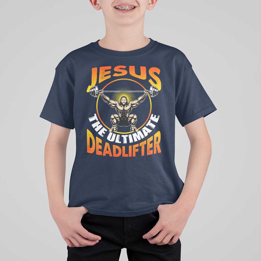 Jesus The Ultimate Deadlifter T Shirt For Kid Funny Jesus Workout Motivation Bodybuilding Fitness