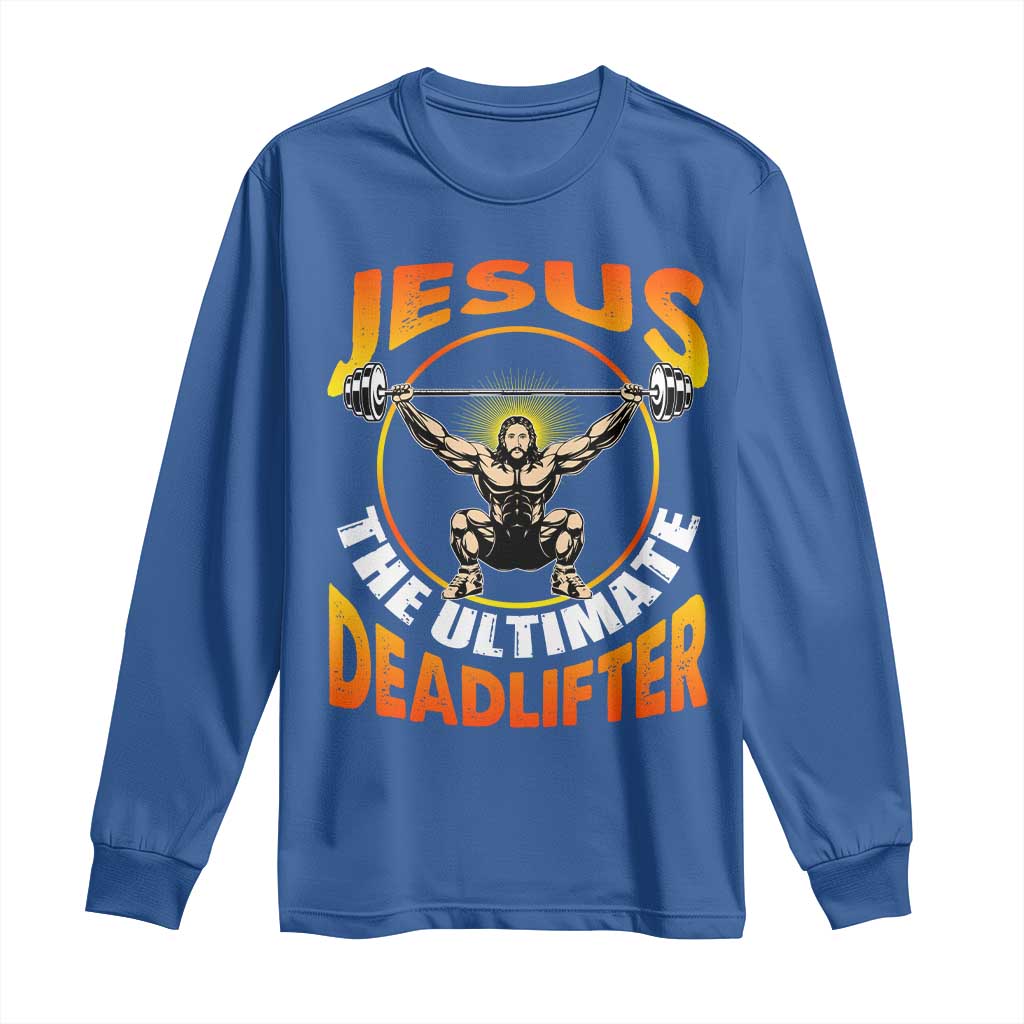 Jesus The Ultimate Deadlifter Long Sleeve Shirt Funny Jesus Workout Motivation Bodybuilding Fitness