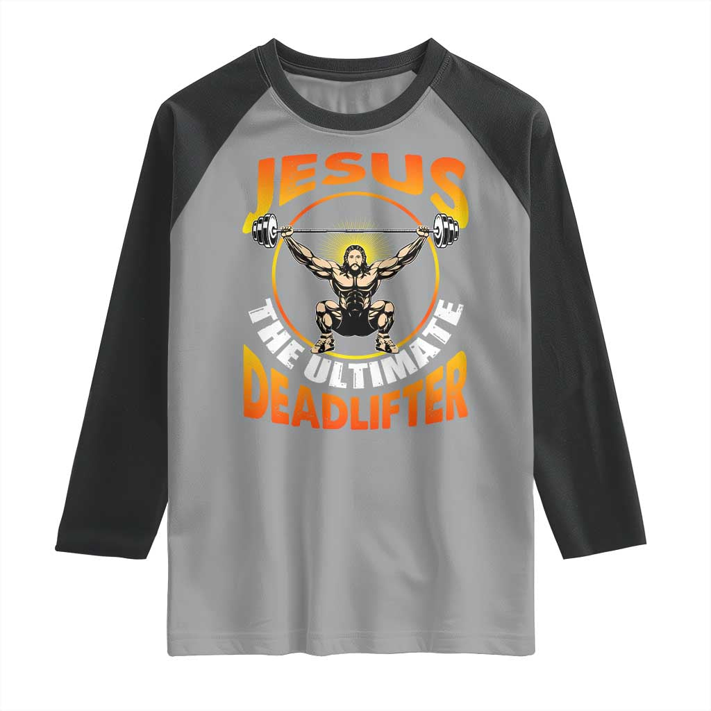 Jesus The Ultimate Deadlifter Raglan Shirt Funny Jesus Workout Motivation Bodybuilding Fitness
