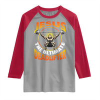 Jesus The Ultimate Deadlifter Raglan Shirt Funny Jesus Workout Motivation Bodybuilding Fitness