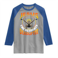 Jesus The Ultimate Deadlifter Raglan Shirt Funny Jesus Workout Motivation Bodybuilding Fitness