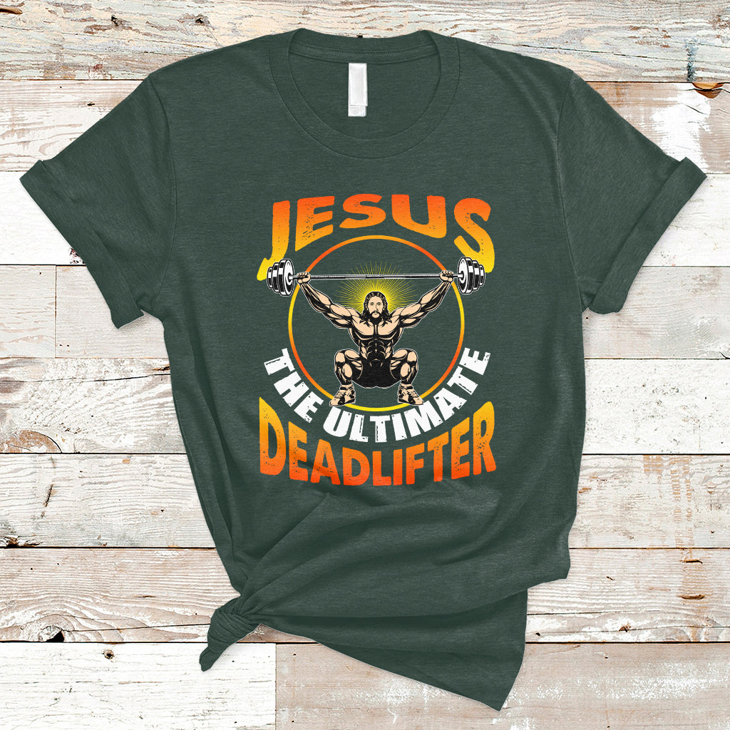 Jesus The Ultimate Deadlifter Funny Jesus Lifting Funny Gym Workout Bodybuilding Funny Jesus Shirt, Jesus Believer, Religious Shirt T-Shirt - Wonder Print Shop