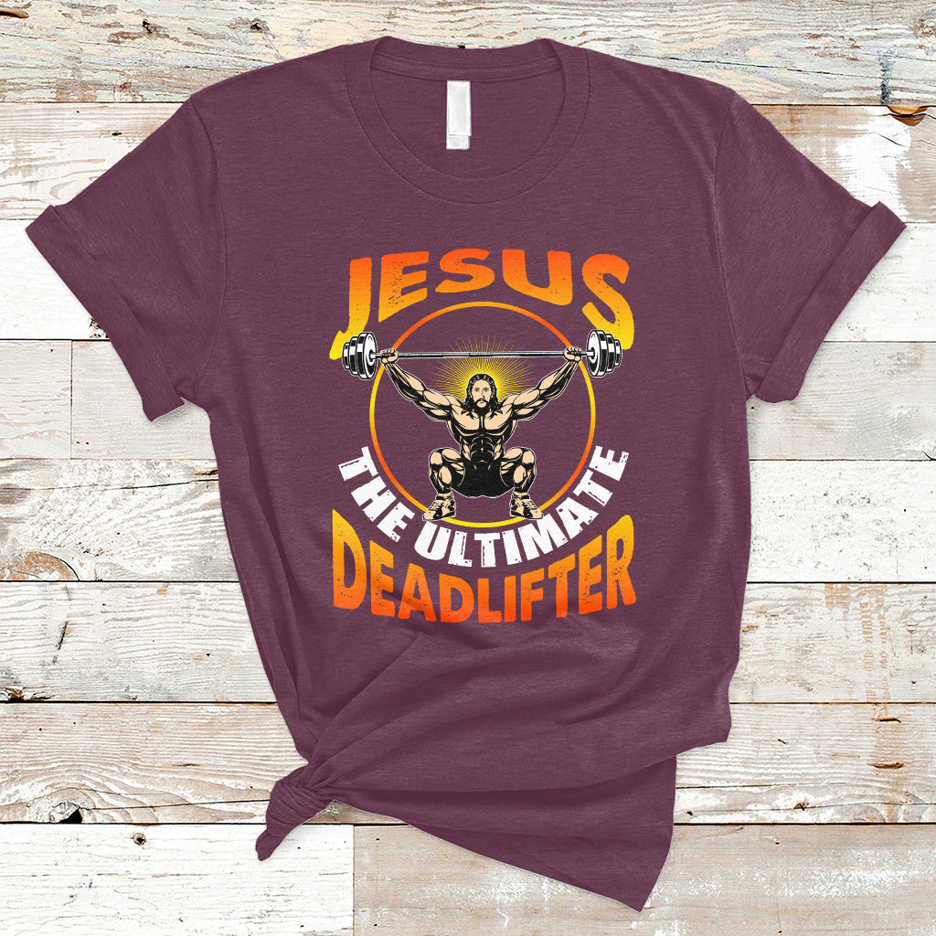 Jesus The Ultimate Deadlifter Funny Jesus Lifting Funny Gym Workout Bodybuilding Funny Jesus Shirt, Jesus Believer, Religious Shirt T-Shirt - Wonder Print Shop
