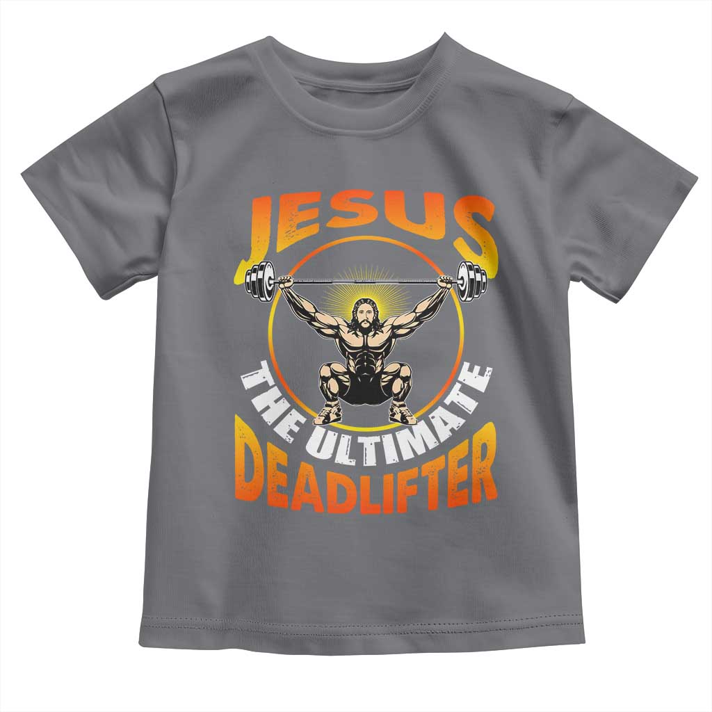 Jesus The Ultimate Deadlifter Toddler T Shirt Funny Jesus Workout Motivation Bodybuilding Fitness