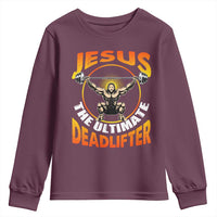 Jesus The Ultimate Deadlifter Youth Sweatshirt Funny Jesus Workout Motivation Bodybuilding Fitness