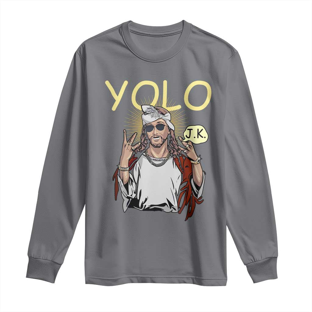Funny Jesus YOLO JK Long Sleeve Shirt Just Kidding Funny Christian Religious