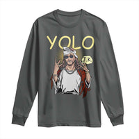 Funny Jesus YOLO JK Long Sleeve Shirt Just Kidding Funny Christian Religious