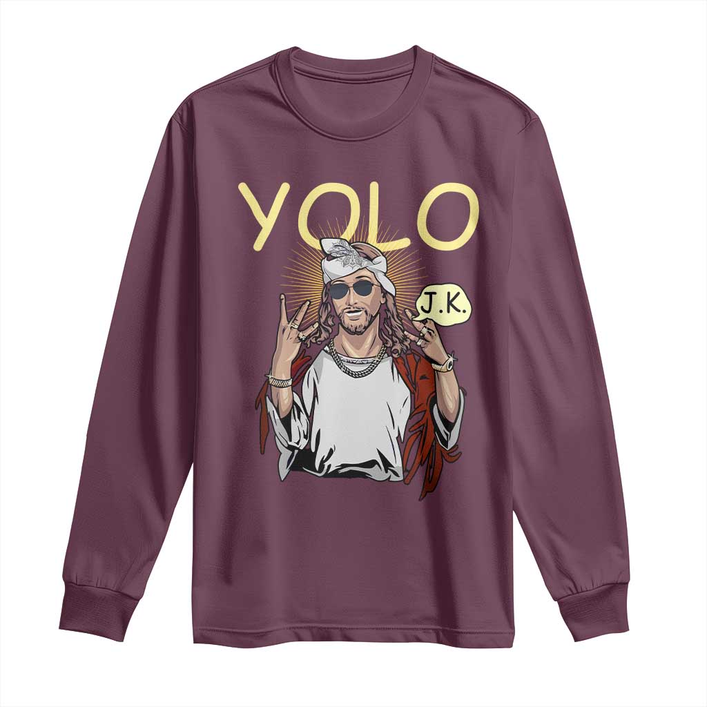 Funny Jesus YOLO JK Long Sleeve Shirt Just Kidding Funny Christian Religious
