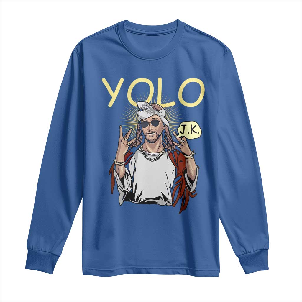 Funny Jesus YOLO JK Long Sleeve Shirt Just Kidding Funny Christian Religious