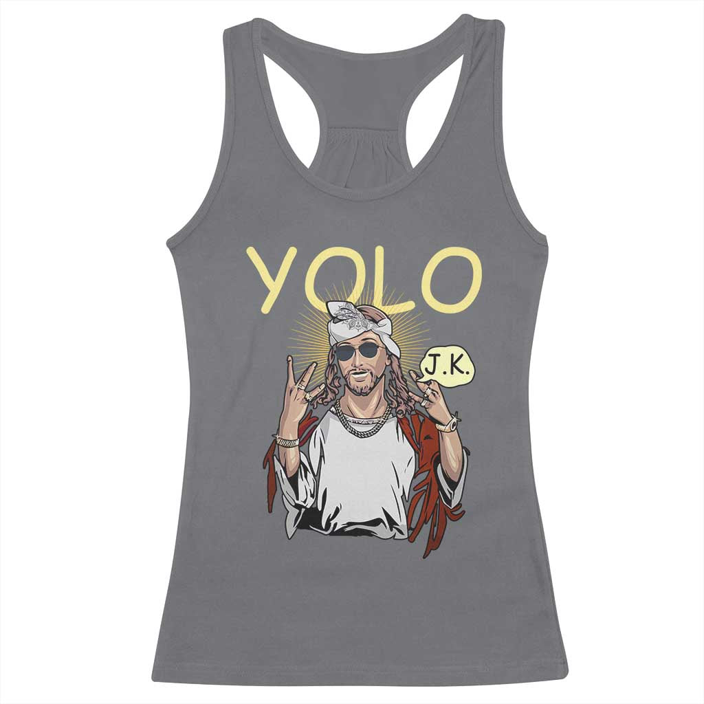Funny Jesus YOLO JK Racerback Tank Top Just Kidding Funny Christian Religious