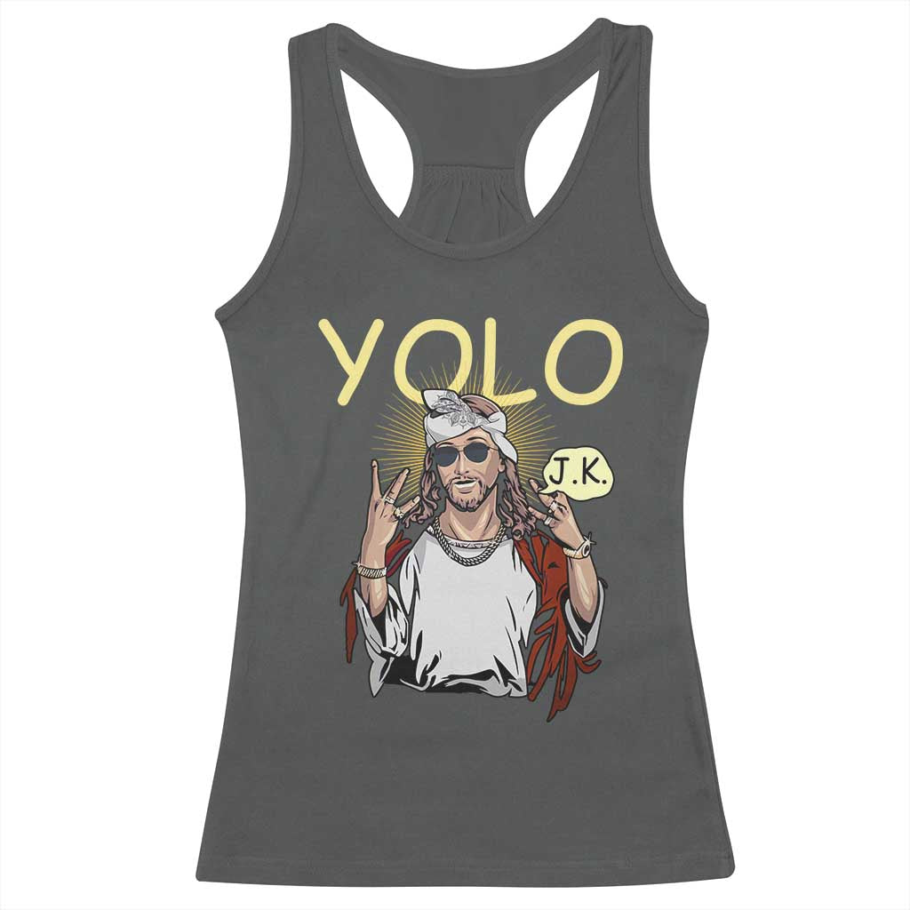 Funny Jesus YOLO JK Racerback Tank Top Just Kidding Funny Christian Religious