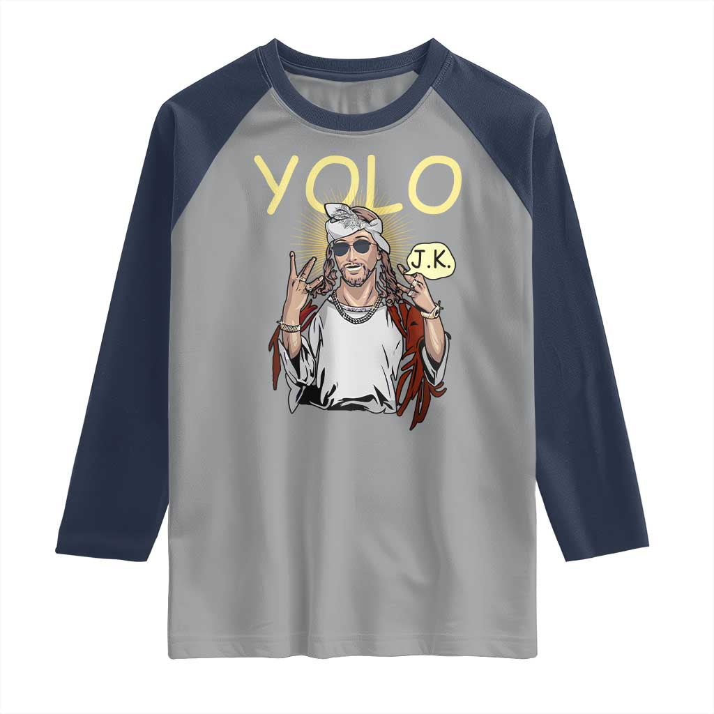 Funny Jesus YOLO JK Raglan Shirt Just Kidding Funny Christian Religious