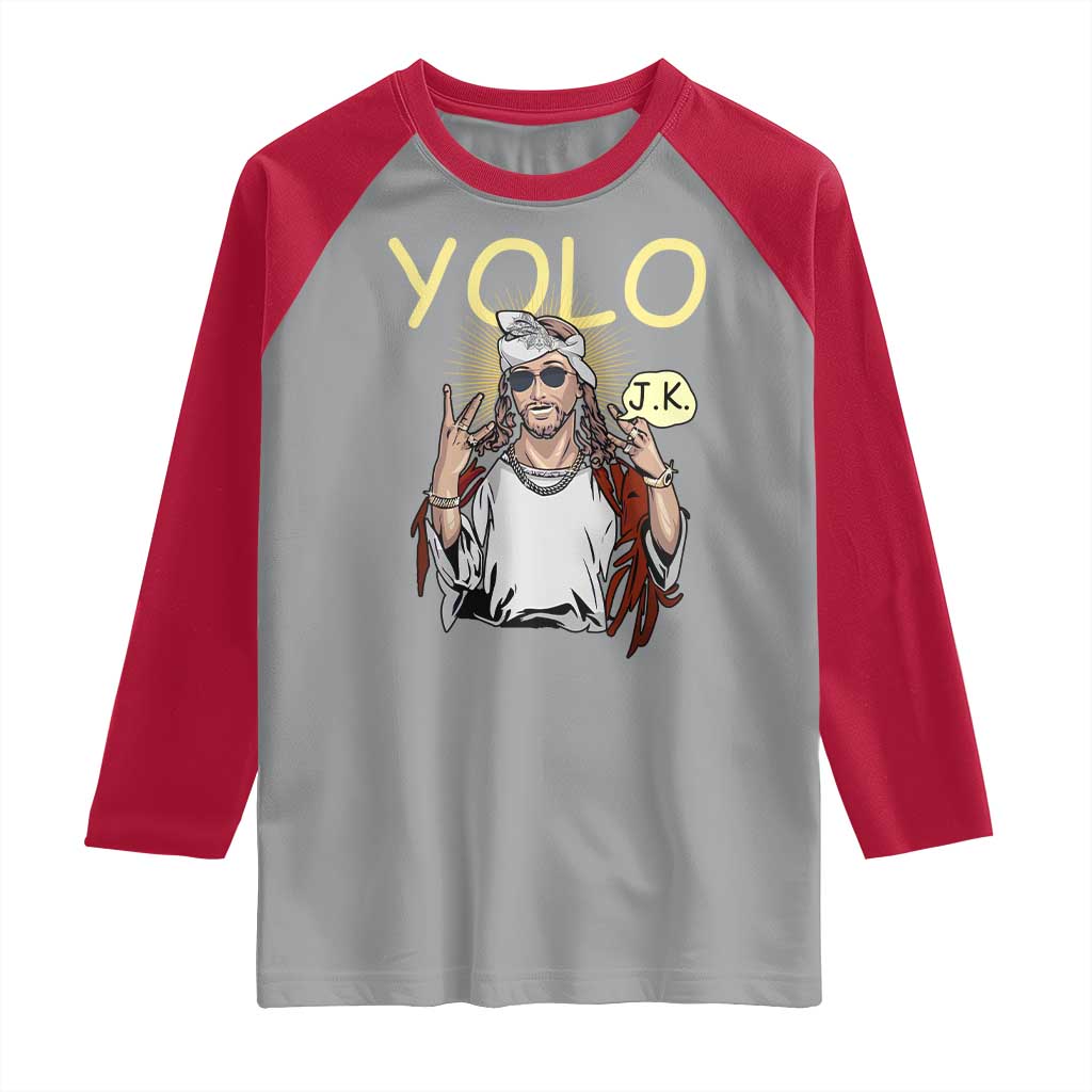 Funny Jesus YOLO JK Raglan Shirt Just Kidding Funny Christian Religious