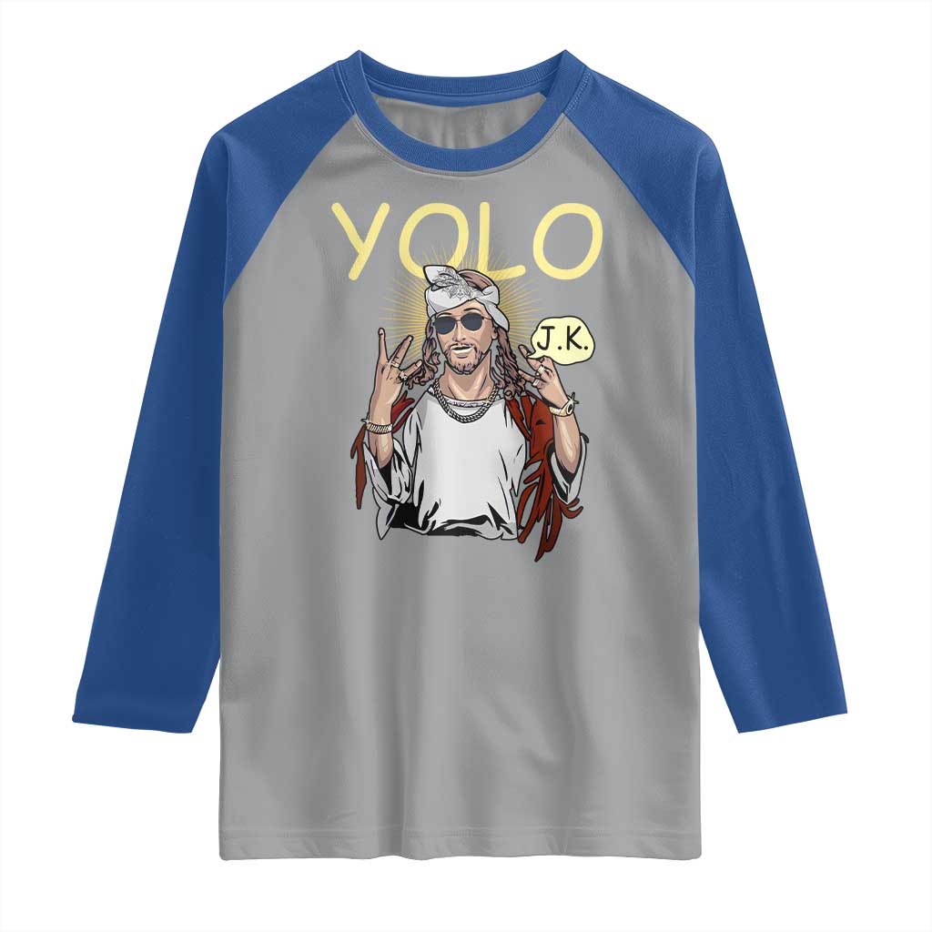 Funny Jesus YOLO JK Raglan Shirt Just Kidding Funny Christian Religious