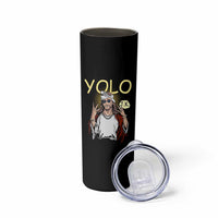 Funny Jesus YOLO JK Skinny Tumbler Just Kidding Funny Christian Religious