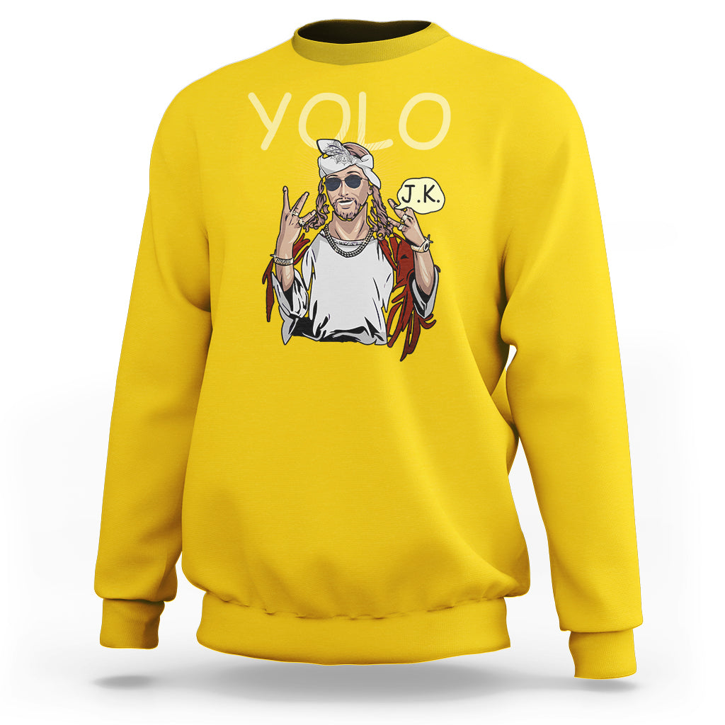 Jesus Christ Y.O.L.O JK Meme Just Kidding Funny Christian Easter Gift Funny Jesus Shirt, Jesus Believer, Religious Shirt Sweatshirt - Wonder Print Shop