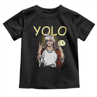 Funny Jesus YOLO JK Toddler T Shirt Just Kidding Funny Christian Religious