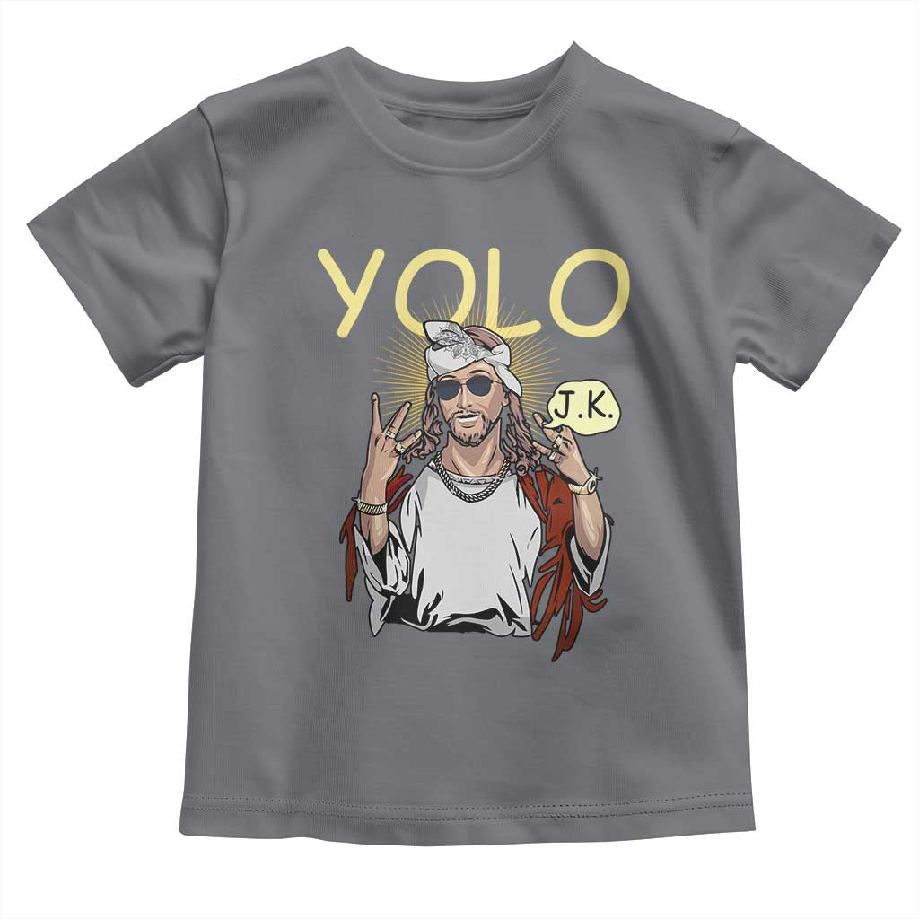 Funny Jesus YOLO JK Toddler T Shirt Just Kidding Funny Christian Religious