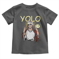 Funny Jesus YOLO JK Toddler T Shirt Just Kidding Funny Christian Religious