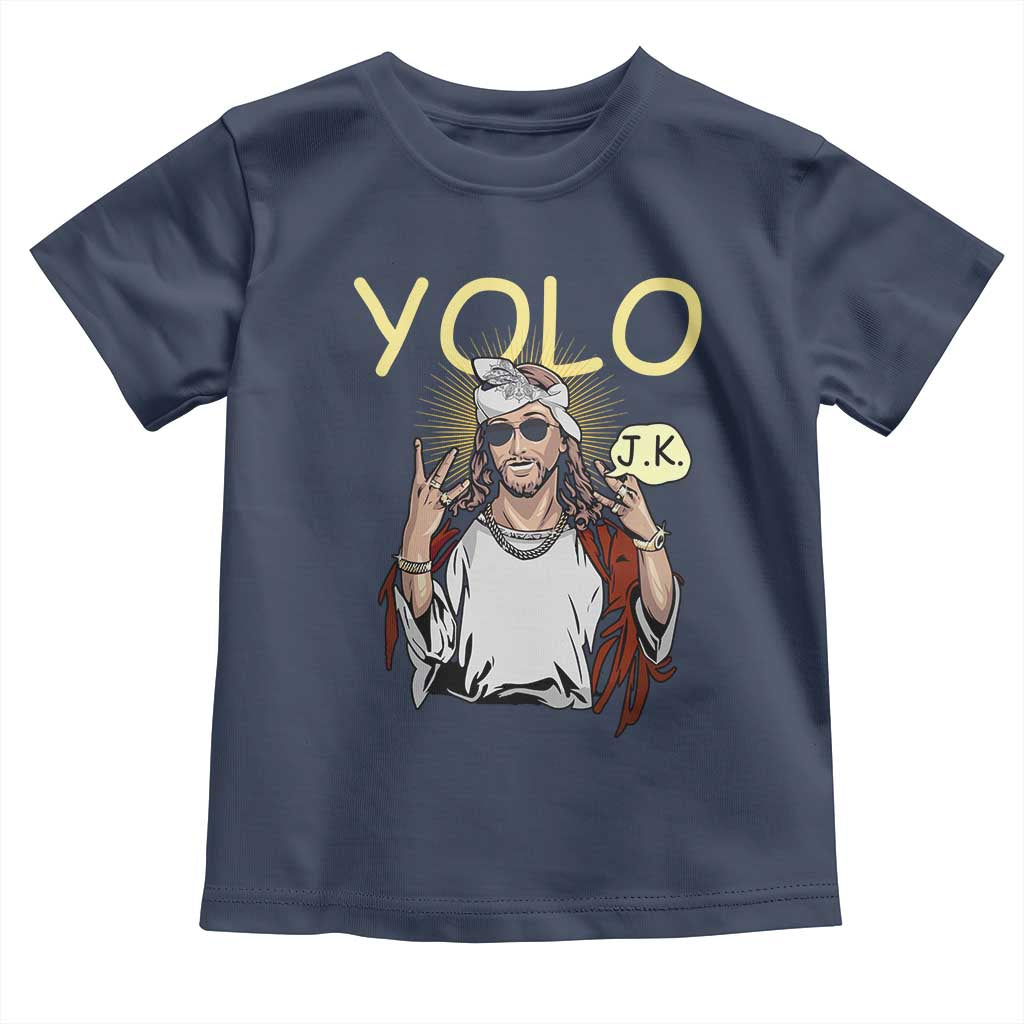 Funny Jesus YOLO JK Toddler T Shirt Just Kidding Funny Christian Religious