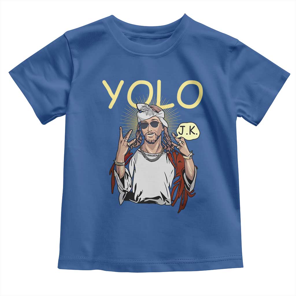 Funny Jesus YOLO JK Toddler T Shirt Just Kidding Funny Christian Religious