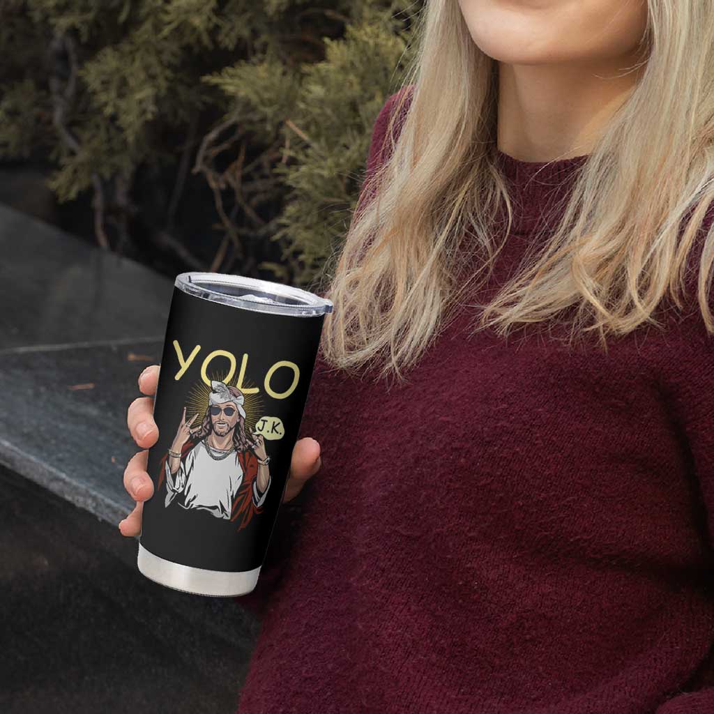 Funny Jesus YOLO JK Tumbler Cup Just Kidding Funny Christian Religious