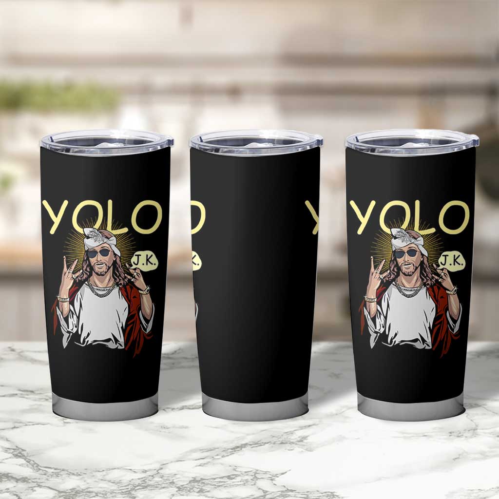 Funny Jesus YOLO JK Tumbler Cup Just Kidding Funny Christian Religious