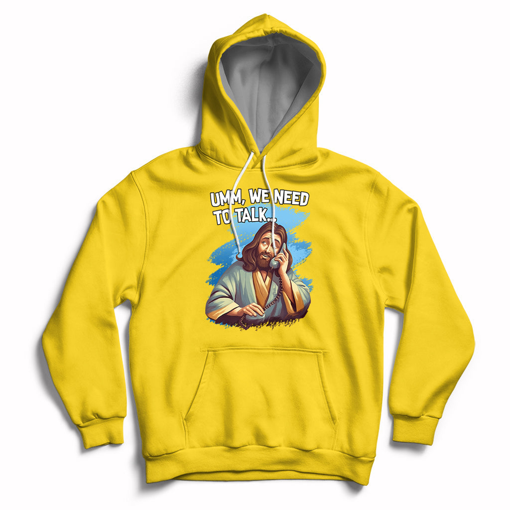 Daisy yellow Christian hoodie with Jesus graphic and text "UMM, WE NEED TO TALK"