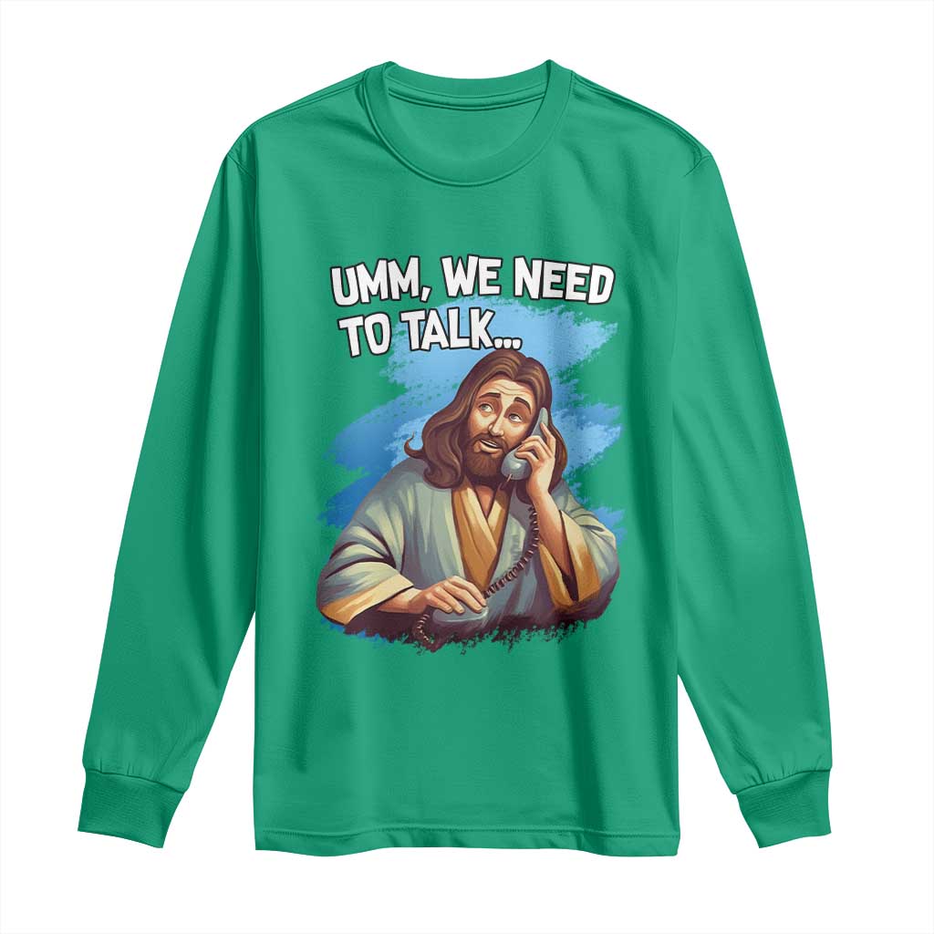 Funny Jesus Long Sleeve Shirt We Need To Talk Christian Religious Meme