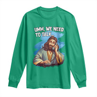 Funny Jesus Long Sleeve Shirt We Need To Talk Christian Religious Meme