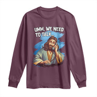 Funny Jesus Long Sleeve Shirt We Need To Talk Christian Religious Meme