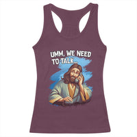 Funny Jesus Racerback Tank Top We Need To Talk Christian Religious Meme