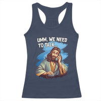 Funny Jesus Racerback Tank Top We Need To Talk Christian Religious Meme