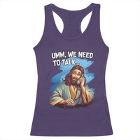 Funny Jesus Racerback Tank Top We Need To Talk Christian Religious Meme