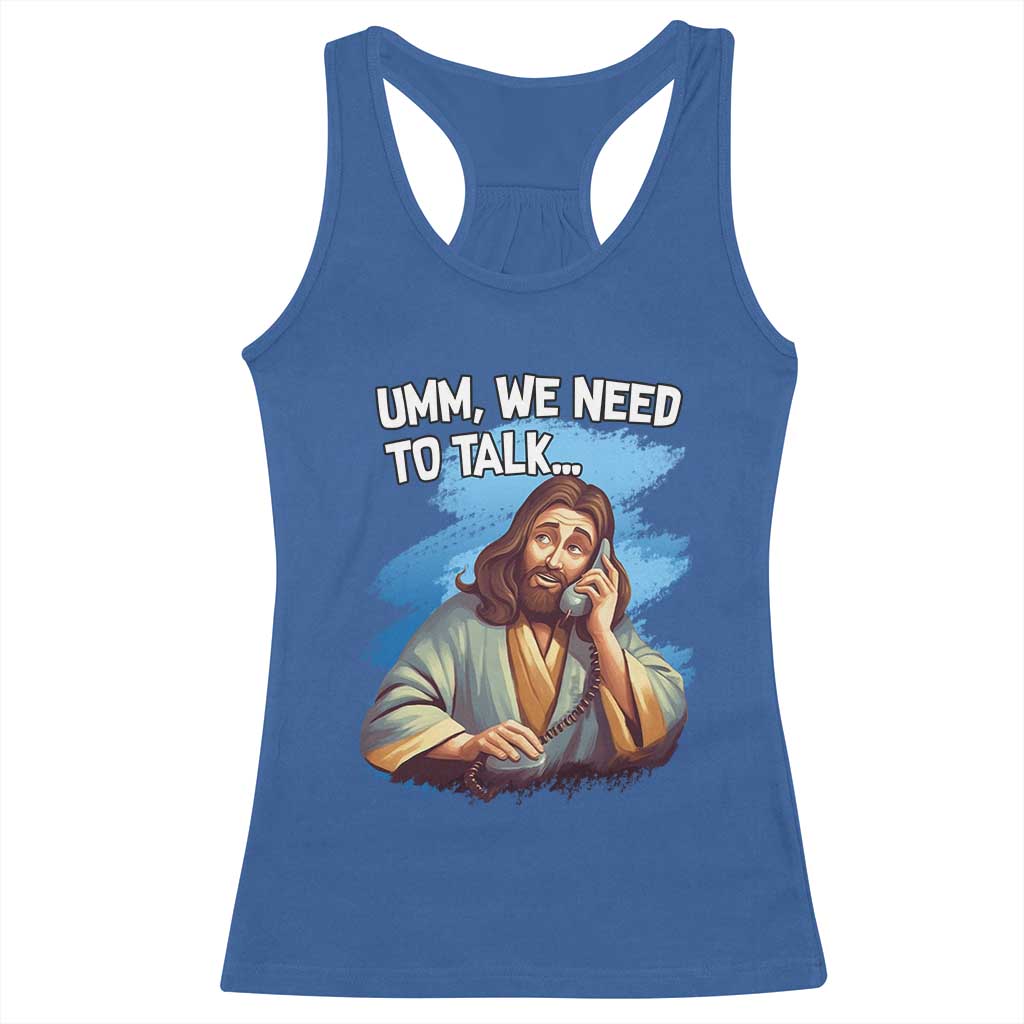Funny Jesus Racerback Tank Top We Need To Talk Christian Religious Meme