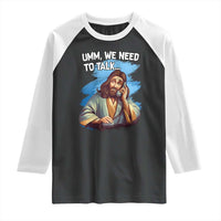 Funny Jesus Raglan Shirt We Need To Talk Christian Religious Meme