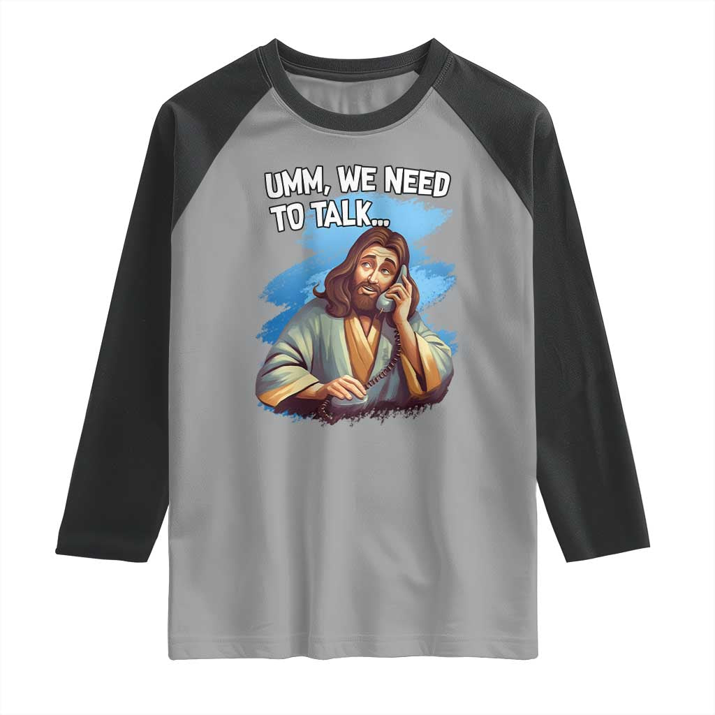 Funny Jesus Raglan Shirt We Need To Talk Christian Religious Meme