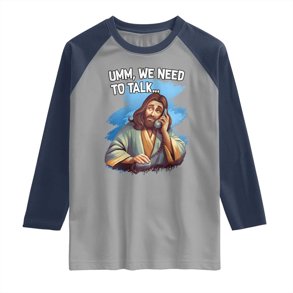 Funny Jesus Raglan Shirt We Need To Talk Christian Religious Meme