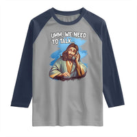 Funny Jesus Raglan Shirt We Need To Talk Christian Religious Meme