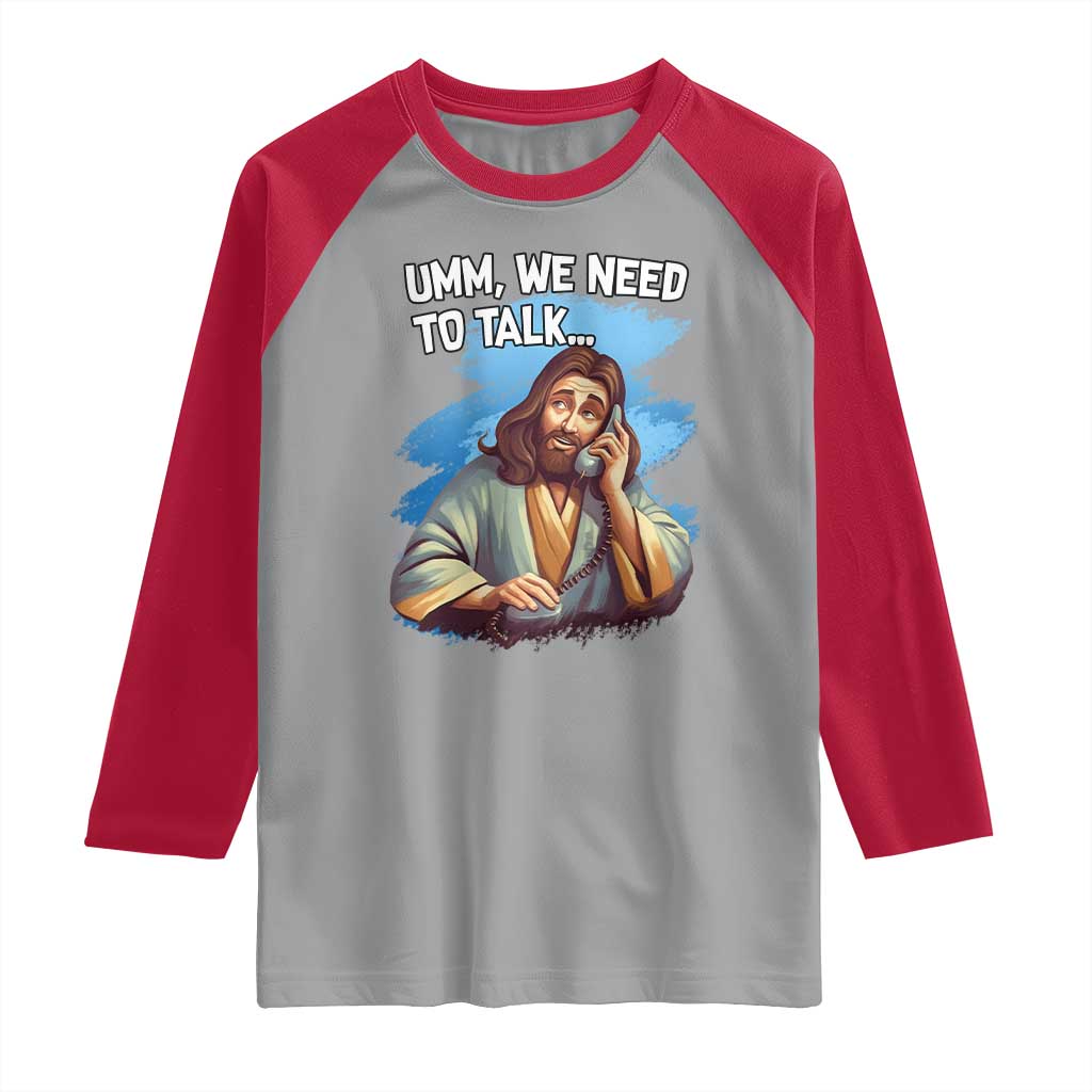 Funny Jesus Raglan Shirt We Need To Talk Christian Religious Meme
