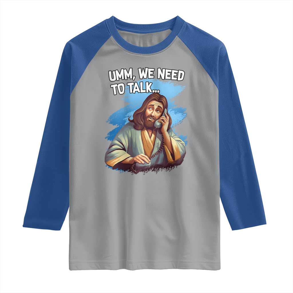 Funny Jesus Raglan Shirt We Need To Talk Christian Religious Meme
