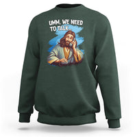 Funny Jesus Meme We Nees To Talk Christian Funny Jesus Shirt, Jesus Believer, Religious Shirt Sweatshirt - Wonder Print Shop
