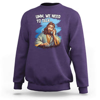 Funny Jesus Meme We Nees To Talk Christian Funny Jesus Shirt, Jesus Believer, Religious Shirt Sweatshirt - Wonder Print Shop