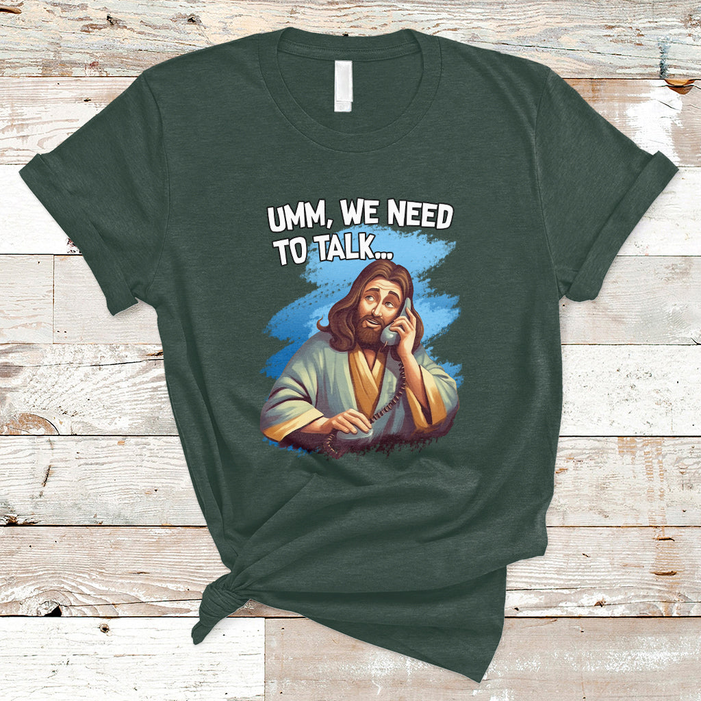 Funny Jesus Meme We Nees To Talk Christian Funny Jesus Shirt, Jesus Believer, Religious Shirt T-Shirt - Wonder Print Shop