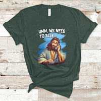 Funny Jesus Meme We Nees To Talk Christian Funny Jesus Shirt, Jesus Believer, Religious Shirt T-Shirt - Wonder Print Shop
