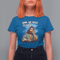 Funny Jesus T Shirt For Women We Need To Talk Christian Religious Meme