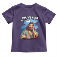 Funny Jesus Toddler T Shirt We Need To Talk Christian Religious Meme